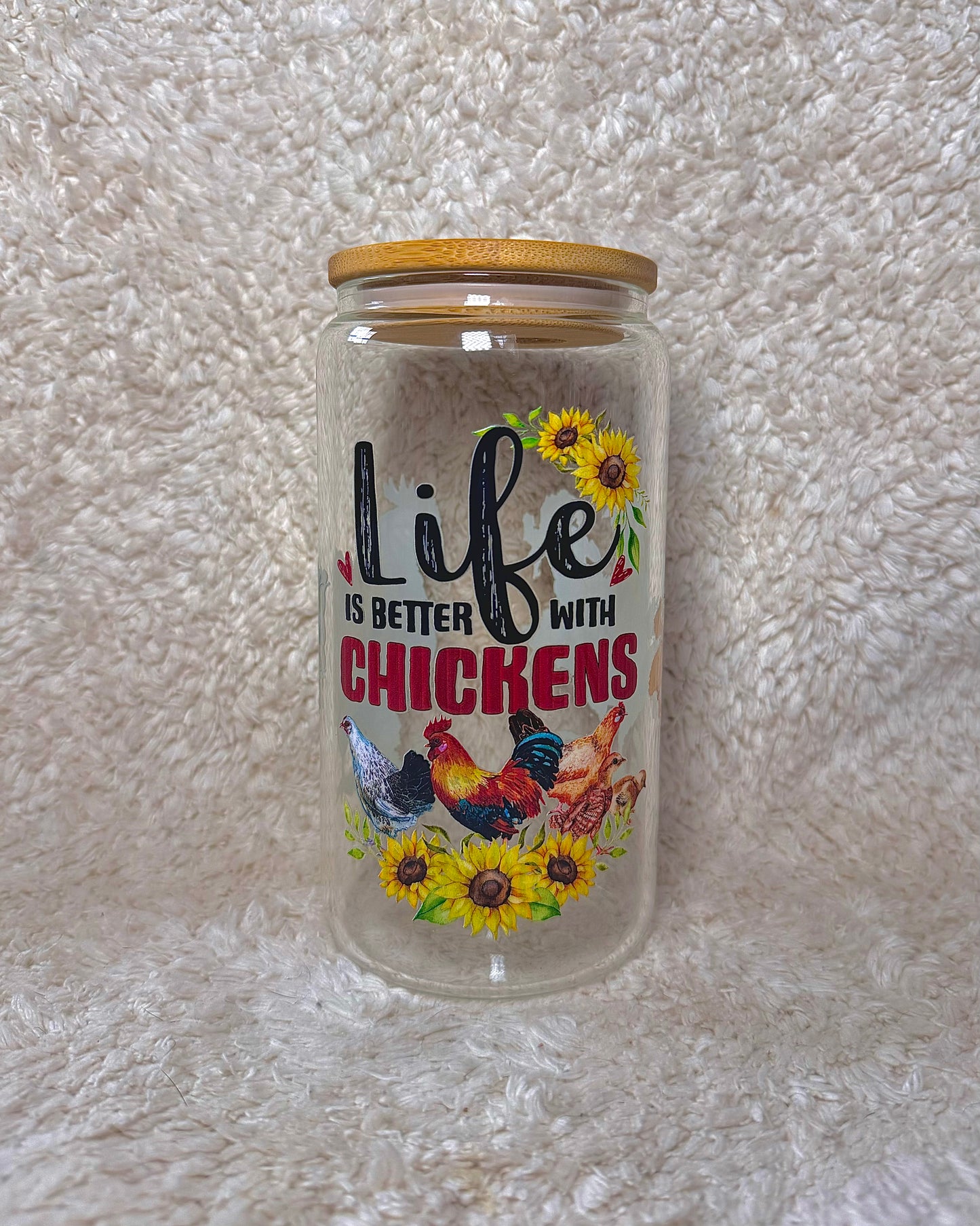 16oz glass cup - Life is Better with Chickens