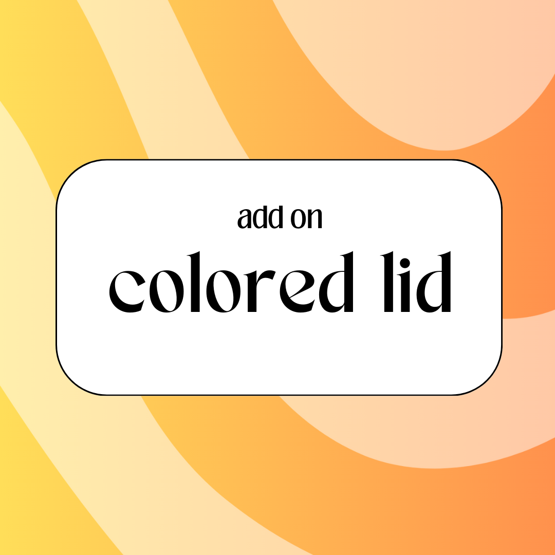 ADD ON - Colored Lid