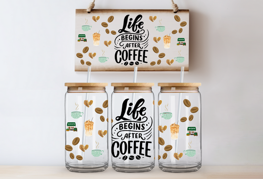 16oz UVDTF Wrap  - Life Begins After Coffee